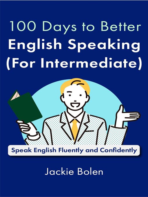 Title details for 100 Days to Better English Speaking (for Intermediate) by Jackie Bolen - Wait list